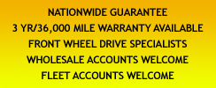 Nationwide Guarantee, 3yr/36000 mile warranty available, front wheel drive specialists, wholesale accounts welcome, fleet accounts welcome